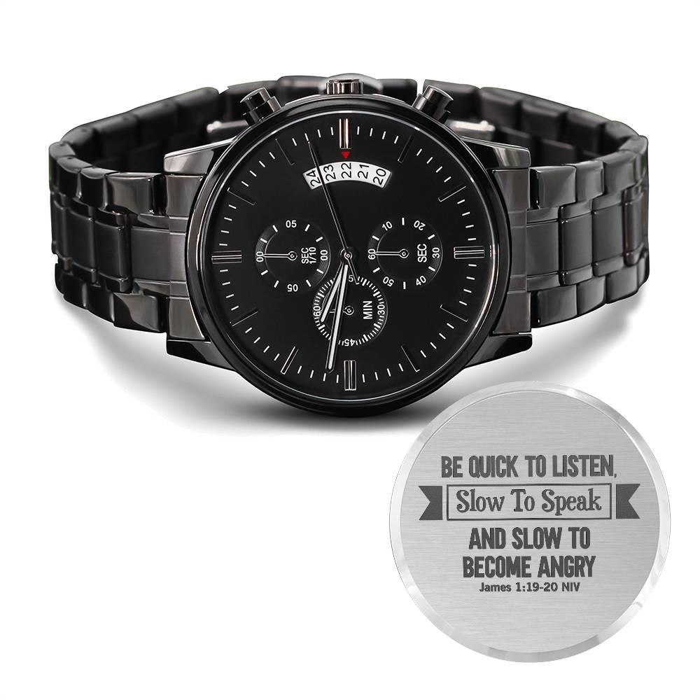 Men's Watch, Be Quick to Listen, James 1:19-20