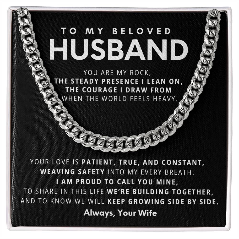 To My Beloved Husband, You are my rock,  the steady presence I lean on
